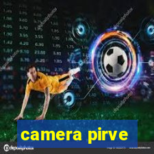 camera pirve